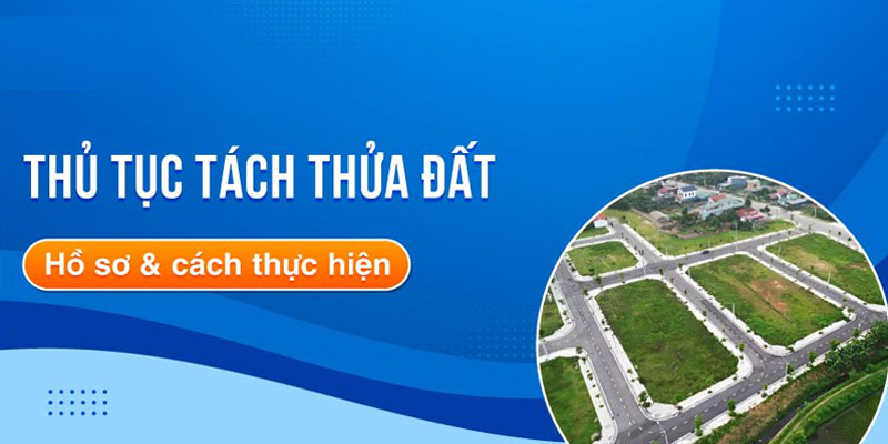 Thủ Tục Tách Thửa Đất Hà Nội 2026 – Hướng Dẫn Từng Bước